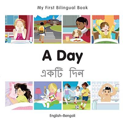 My First Bilingual Book - A Day (English-Bengali)